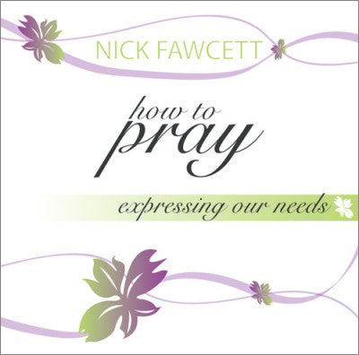 How To Pray - Expressing Our Needs Mp3How To Pray - Expressing Our Needs Mp3