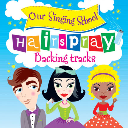 Our Singing School - HairsprayOur Singing School - Hairspray