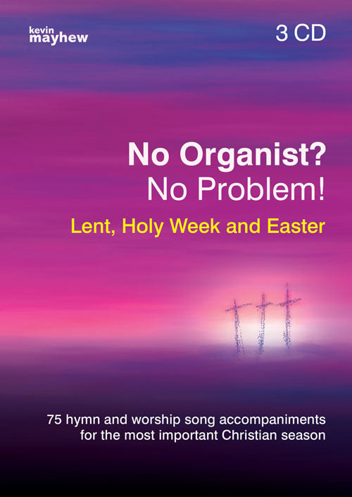 No Organist? No Problem? Lent, Holy Week & Easter Kevin Mayhew