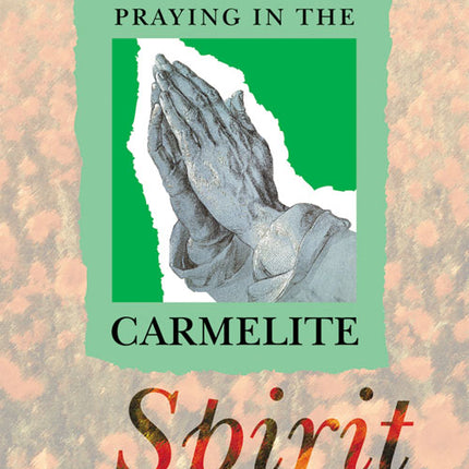 Praying In The Carmelite SpiritPraying In The Carmelite Spirit