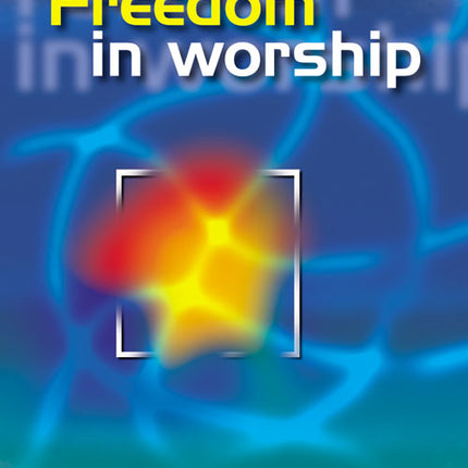 Freedom In WorshipFreedom In Worship