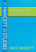 Something To Share-Communicating The Good NewsSomething To Share-Communicating The Good News