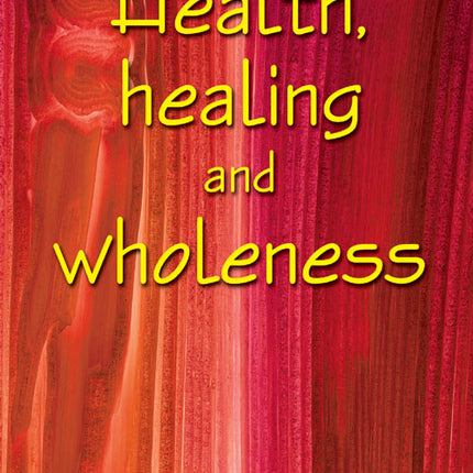 Health Healing & WholenessHealth Healing & Wholeness