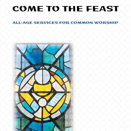 Come To The Feast - RevisedCome To The Feast - Revised