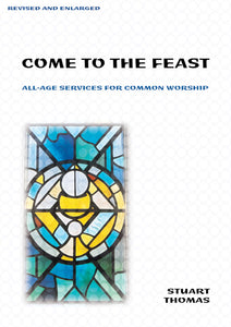Come To The Feast - RevisedCome To The Feast - Revised