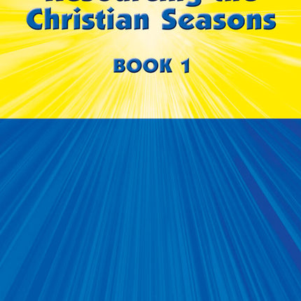 Resourcing The Christian Seasons Book 1Resourcing The Christian Seasons Book 1