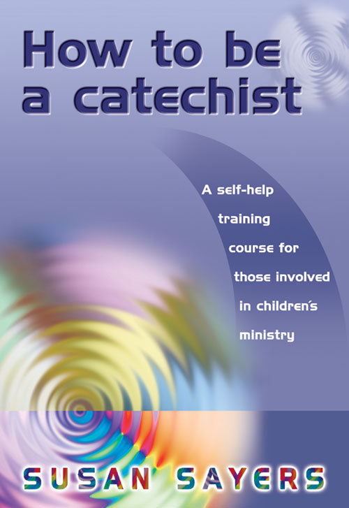 How To Be A CatechistHow To Be A Catechist