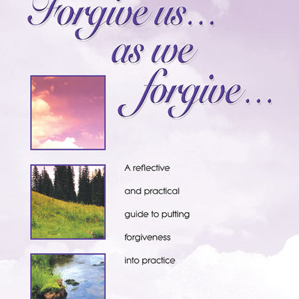 Forgive Us As We ForgiveForgive Us As We Forgive
