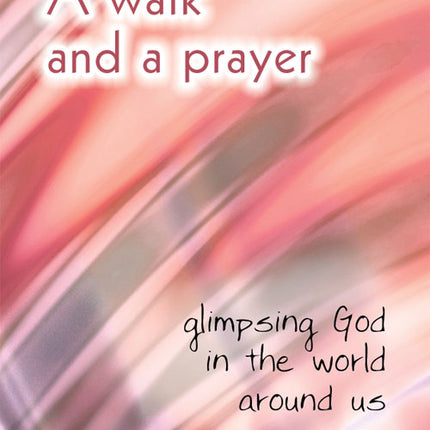 A Walk And A PrayerA Walk And A Prayer