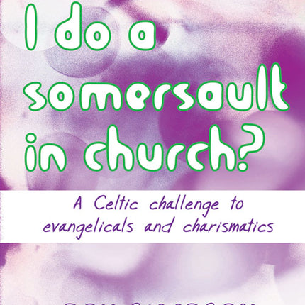 Should I Do A Somersault In ChurchShould I Do A Somersault In Church