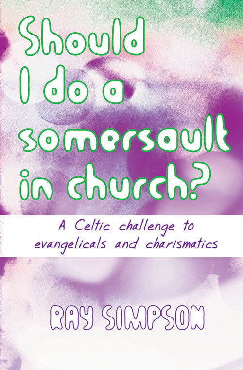 Should I Do A Somersault In ChurchShould I Do A Somersault In Church