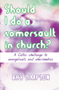 Should I Do A Somersault In ChurchShould I Do A Somersault In Church