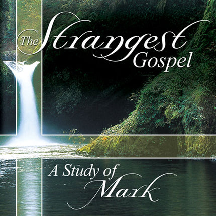 Mark - The Strangest GospelMark - The Strangest Gospel
