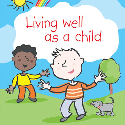 Living Well As A ChildLiving Well As A Child