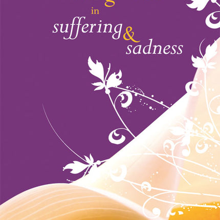 Living Well In Suffering And SadnessLiving Well In Suffering And Sadness