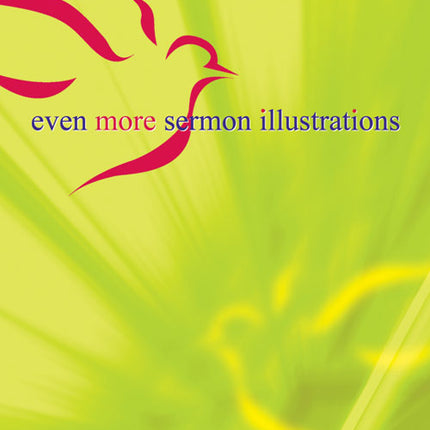 Even More Sermon IllustrationsEven More Sermon Illustrations
