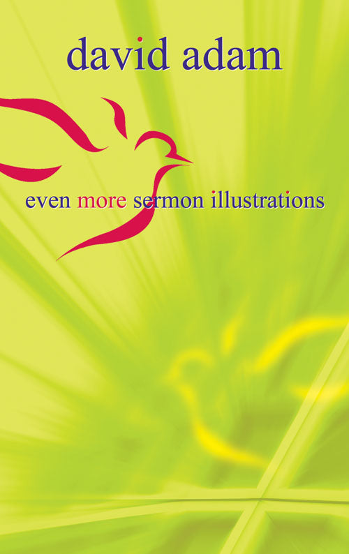 Even More Sermon IllustrationsEven More Sermon Illustrations