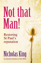 Not That Man! - Restoring St Paul's ReputationNot That Man! - Restoring St Paul's Reputation