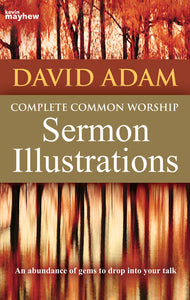 Complete Common Worship Sermon IllustrationsComplete Common Worship Sermon Illustrations