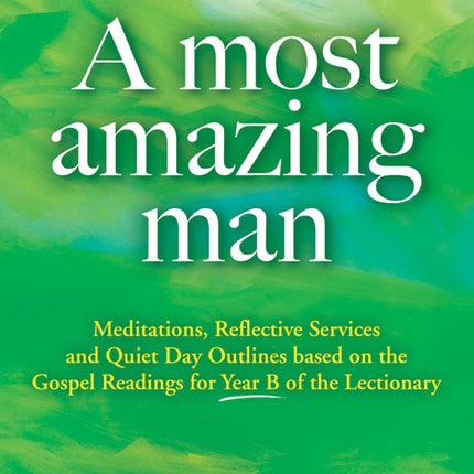 A Most Amazing Man Year BA Most Amazing Man Year B