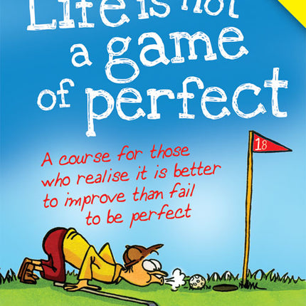 Life Is Not A Game Of PerfectLife Is Not A Game Of Perfect
