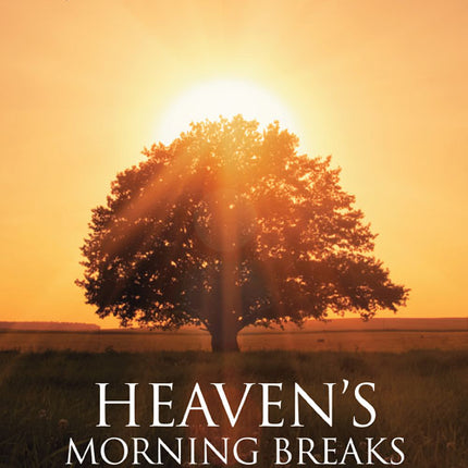 Heaven's Morning BreaksHeaven's Morning Breaks