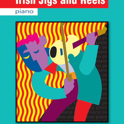 Easy To Play Irish Jigs & Reels For Piano