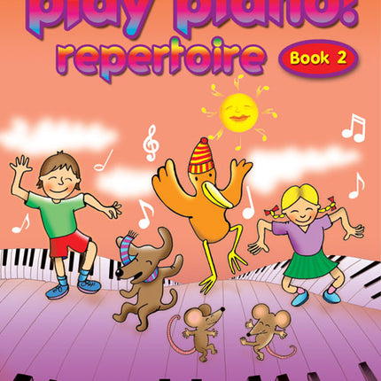 Play Piano! Repertoire Book 2Play Piano! Repertoire Book 2