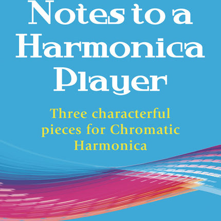 Notes To A Harmonica PlayerNotes To A Harmonica Player