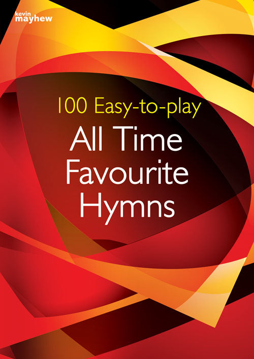 100 Easy To Play All Time Favourite Hymns100 Easy To Play All Time Favourite Hymns
