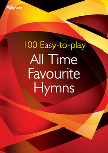 100 Easy To Play All Time Favourite Hymns100 Easy To Play All Time Favourite Hymns
