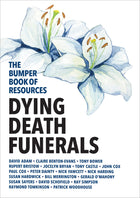 Bumper Book Of Resources:  Dying, Death &  Funerals (Volume 5)Bumper Book Of Resources:  Dying, Death &  Funerals (Volume 5)