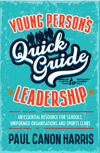 Young Persons Quick Guide To LeadershipYoung Persons Quick Guide To Leadership
