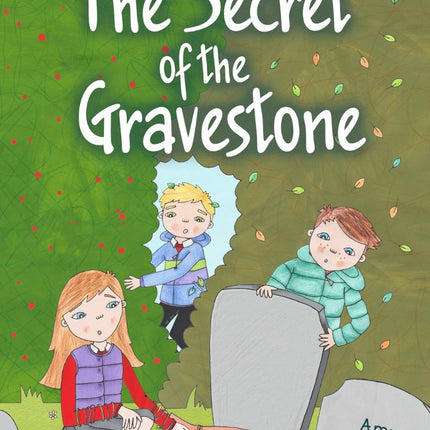 Gladstone Tales - Book 2 - The Secret of the Gravestone