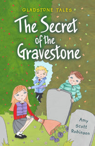 Gladstone Tales - Book 2 - The Secret of the Gravestone