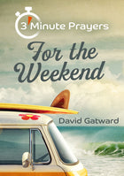 3 Minute Prayers For The Weekend3 Minute Prayers For The Weekend